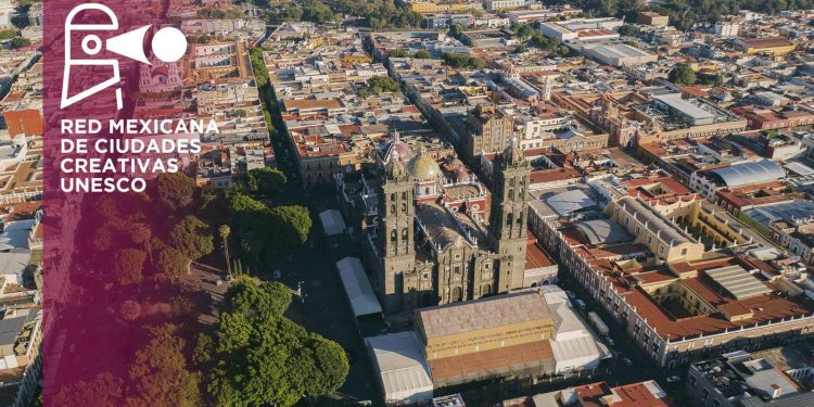 Puebla será sede del Encuentro Anual de la Red Mexicana de Ciudades Creativas 2025