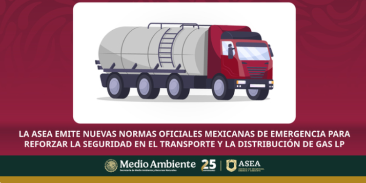 La ASEA emite normas para reforzar la seguridad en el Transporte y la Distribución de Gas LP