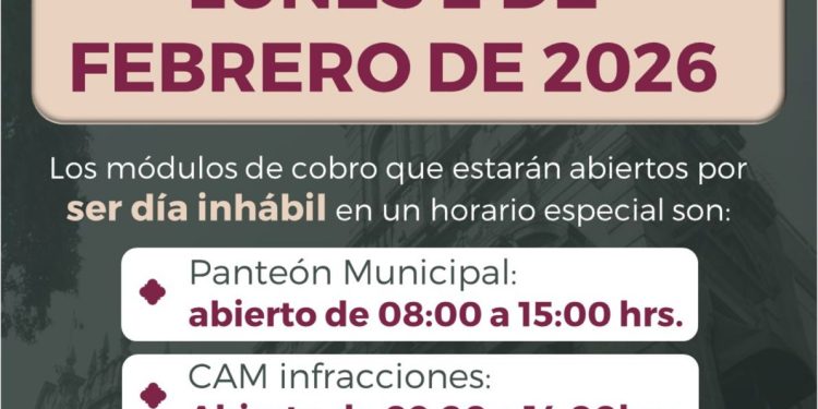 Informa Gobierno Municipal horarios en módulos de cobro para el 2 de febrero
