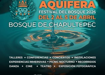 AQÜIFERA, Festival del Bosque 2026, convertirá a Chapultepec en un gran homenaje al agua