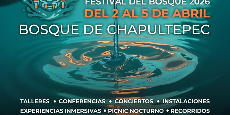 AQÜIFERA, Festival del Bosque 2026, convertirá a Chapultepec en un gran homenaje al agua