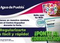Agua de Puebla, lanza el programa “Ponte al Corriente” con la Condonación de Recargos o Convenios en plazos