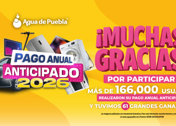 Agua de Puebla reconoce a más de 166 mil usuarios que realizaron su Pago Anual Anticipado