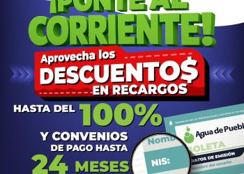 Agua de Puebla extiende programa Ponte al Corriente, con descuentos hasta del 100% en Recargos