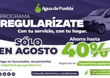 Ahorra hasta 40% en tu recibo de agua: arranca Programa de Regularización en Puebla