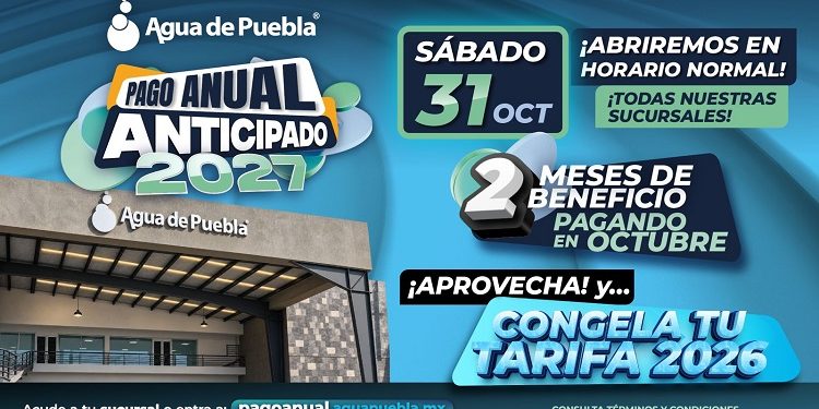 Para que más familias aprovechen beneficios con el Pago Anual, Agua de Puebla abre este sábado 31 de octubre